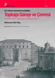 Bir Osmanlı Subayının Kaleminden Topkapı Sarayı ve                                                                                                                                                                                                             