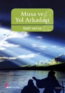 Musa ve Yol Arkadaşı                                                                                                                                                                                                                                           