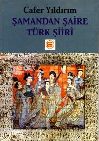 Şamandan Şaire Türk Şiiri                                                                                                                                                                                                                                      