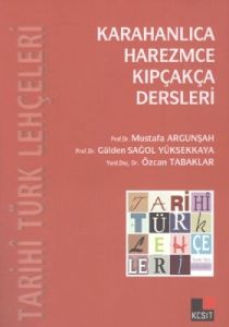 Tarihi Türk Lehçeleri; Karahanlıca, Harezmce, Kıp                                                                                                                                                                                                              