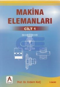 Makina Elemanları Cilt: 1                                                                                                                                                                                                                                      