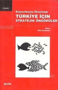 Türkiye İçin Stratejik Öngörüler                                                                                                                                                                                                                               