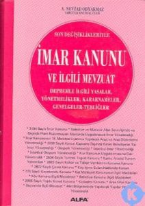 İmar Kanunu ve İlgili Mevzuat                                                                                                                                                                                                                                  