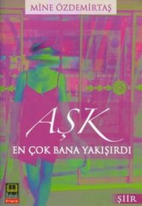 Aşk En Çok Bana Yakışırdı                                                                                                                                                                                                                                      