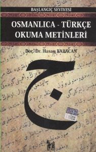 Osmanlıca-Türkçe Okuma Metinleri - Başlangıç Seviy                                                                                                                                                                                                             