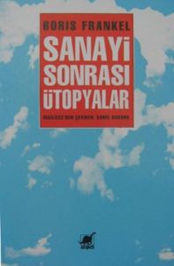 Sanayi Sonrası Ütopyalar                                                                                                                                                                                                                                       