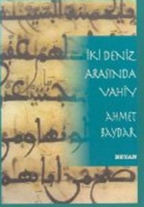 İki Deniz Arasında Vahiy                                                                                                                                                                                                                                       