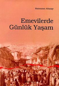 Emevilerde Günlük Yaşam                                                                                                                                                                                                                                        