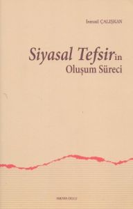 Siyasal Tefsirin Oluşum Süreci                                                                                                                                                                                                                                 