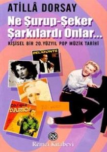 Ne Şurup-Şeker Şarkılardı Onlar... Kişisel Bir 20.                                                                                                                                                                                                             