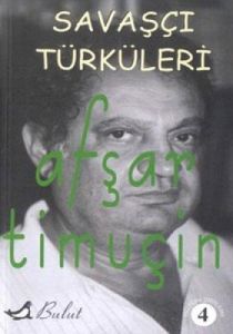 Savaşçı Türküleri Bütün Şiirleri 4                                                                                                                                                                                                                             