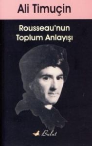 Rouesseau’nun Toplum Anlayışı                                                                                                                                                                                                                                  