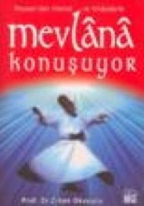 Mevlana Konuşuyor                                                                                                                                                                                                                                              