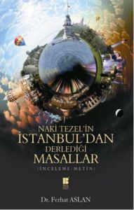 Naki Tezel’in İstanbul’dan Derlediği Masallar                                                                                                                                                                                                                  