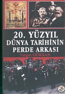 20. Yüzyıl Dünya Tarihinin Perde Arkası                                                                                                                                                                                                                        