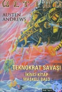 Ultima Teknokrat Savaşı 2.Kitap-Maskeli Balo                                                                                                                                                                                                                   