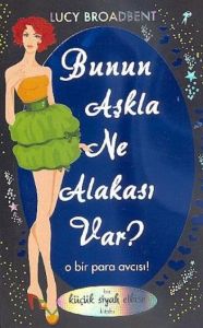 Bunun Aşkla Ne Alakası Var?                                                                                                                                                                                                                                    