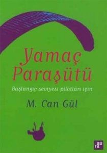 Yamaç Paraşütü: Başlangıç Seviyesi Pilotları İçin                                                                                                                                                                                                              