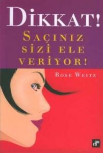 Dikkat! Saçınız Sizi Ele Veriyor!                                                                                                                                                                                                                              