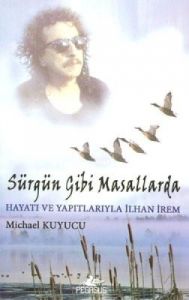 Sürgün Gibi Masallarda - Hayatı ve Yapıtlarıyla İl                                                                                                                                                                                                             