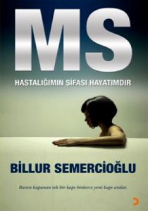 MS - Hastalığımın Şifası Hayatımdır                                                                                                                                                                                                                            