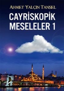 Cayriskopik Meseleler 1                                                                                                                                                                                                                                        