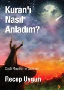 Kuran’ı Nasıl Anladım?                                                                                                                                                                                                                                         