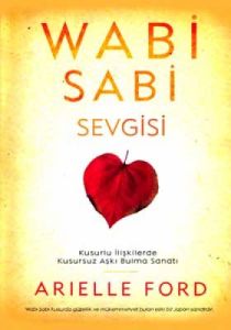 Wabi Sabi Sevgisi - Kusurlu İlişkilerde Kusursuz A                                                                                                                                                                                                             