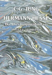 C.G. Jung & Hermann Hesse İki Dostluğun Anıları                                                                                                                                                                                                                