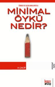 Örnek ve Açıklamalarıyla Minimal Öykü Nedir                                                                                                                                                                                                                    