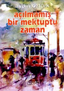 Açılmamış Bir Mektuptu Zaman                                                                                                                                                                                                                                   