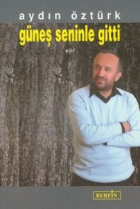 Güneş Seninle Gitti                                                                                                                                                                                                                                            