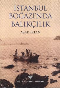 İstanbul Boğazı’nda Balıkçılık                                                                                                                                                                                                                                 