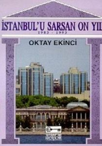 İstanbul’u Sarsan 10 Yıl (1983-1993)                                                                                                                                                                                                                           