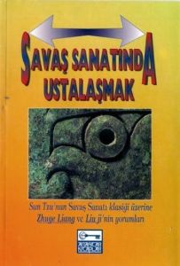 Savaş Sanatında Ustalaşmak Sun Tzu’nun Savaş Sanat                                                                                                                                                                                                             