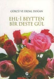 Ehl-i Beyt’ten Bir Deste Gül                                                                                                                                                                                                                                   