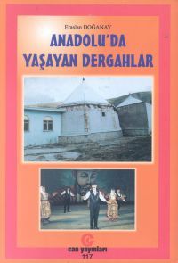 Anadolu’da Yaşayan Dergahlar                                                                                                                                                                                                                                   