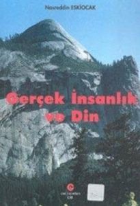 Gerçek İnsanlık ve Din                                                                                                                                                                                                                                         