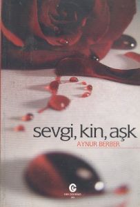 Sevgi, Kin, Aşk                                                                                                                                                                                                                                                