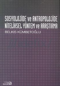 Sosyolojide ve Antropolojide Niteliksel Yöntem ve                                                                                                                                                                                                              