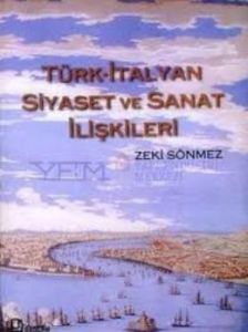 Türk-İtalyan Siyaset ve Sanat İlişkileri (Ciltli)                                                                                                                                                                                                              