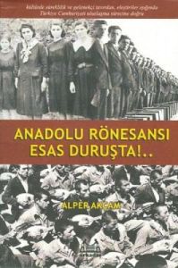 Anadolu Rönesansı Esas Duruşta!..                                                                                                                                                                                                                              