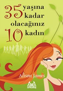 35 Yaşına Kadar Olacağınız 10 Kadın                                                                                                                                                                                                                            