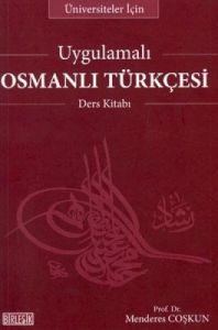 Uygulamalı Osmanlı Türkçesi                                                                                                                                                                                                                                    