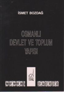 Osmanlı Devlet ve Toplum Yapısı                                                                                                                                                                                                                                