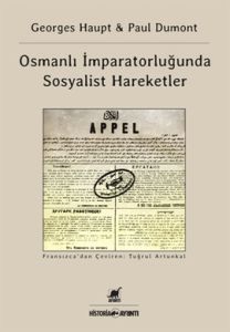 Osmanlı İmparatorluğu’nda Sosyalist Hareketler                                                                                                                                                                                                                 