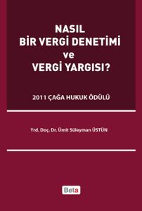 Nasıl Bir Vergi Denetimi ve Vergi Yargısı?                                                                                                                                                                                                                     