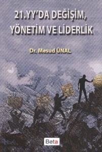 21. YY’da Değişim, Yönetim ve Liderlik                                                                                                                                                                                                                         