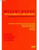 Medeni Hukuk Pratik Çalışmalar ve Sınav Soruları                                                                                                                                                                                                               