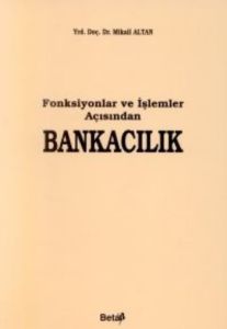 Fonksiyonlar ve İşlemler Açısından Bankacılık                                                                                                                                                                                                                  